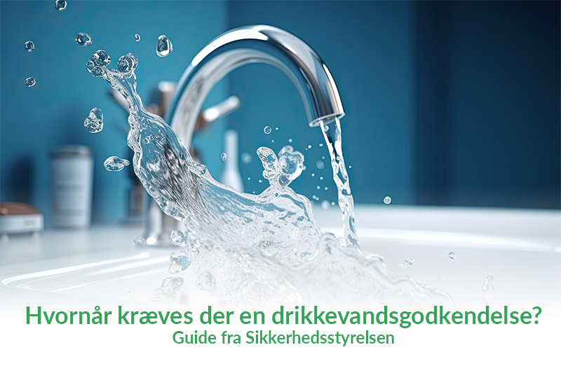 Hvornår skal dit produkt være drikkevandsgodkendt?