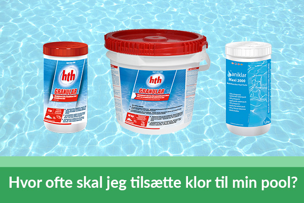 Hvor ofte skal jeg tilsætte klor til min pool?